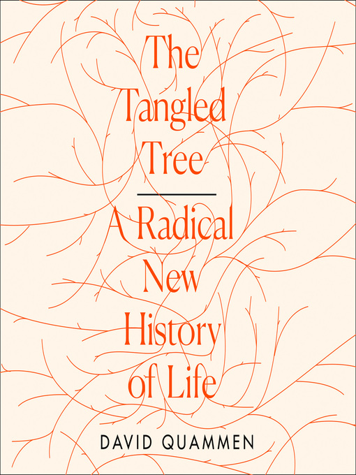 Title details for The Tangled Tree by David Quammen - Available
